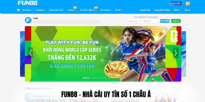Fun88 – Địa chỉ cá cược top 1 hàng đầu siêu hấp dẫn