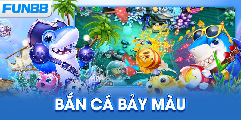 Bắn Cá Bảy Màu